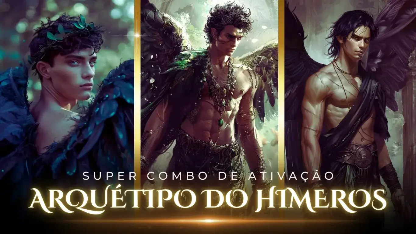Combo de Ativação Arquétipo do Deus Himeros